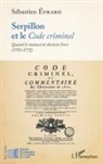 Sébastien Evrard - Serpillon et le <em>Code criminel</em>