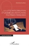 Antoine Leduc - La lutte anticorruption et l'avenir des institutions politiques françaises
