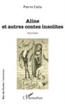 Pierre Colla - Aline et autres contes insolites