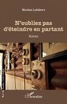 Nicolas Lefebvre - N'oubliez pas d'éteindre en partant