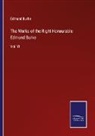 Edmund Burke - The Works of the Right Honourable Edmund Burke