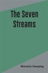 Warwick Deeping - The Seven Streams