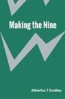 Albertus T Dudley - Making the Nine