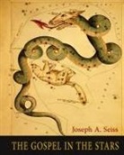Joseph A. Seiss - The Gospel in the Stars