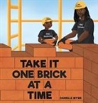 Danielle Myrie - TAKE IT ONE BRICK AT A TIME