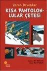 Zoran Drvenkar - Kisa Pantolonlular Cetesi