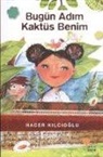 Hacer Kilcioglu - Bugün Adim Kaktüs Benim