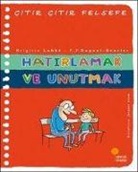 Brigitte Labbe - Citir Citir Felsefe 29 - Hatirlamak ve Unutmak