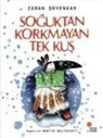 Zoran Drvenkar - Soguktan Korkmayan Tek Kus