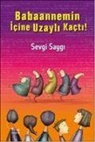 Sevgi Saygi - Babaannemin Icine Uzayli Kacti