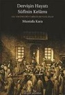 Mustafa Kara - Dervisin Hayati Sufinin Kelami