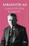 Sabahattin Ali - Cakicinin Ilk Kursunu