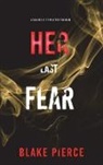 Blake Pierce - Her Last Fear (A Rachel Gift FBI Suspense Thriller-Book 4)