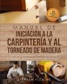 Stephen Fleming - Manual de iniciación a la carpintería y al torneado de madera