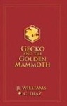 Jl Williams - Gecko and the Golden Mammoth