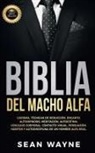 Sean Wayne - BIBLIA DEL MACHO ALFA