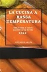Giovanna Amato - LA CUCINA A BASSA TEMPERATURA 2022
