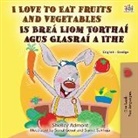 Shelley Admont, Kidkiddos Books - I Love to Eat Fruits and Vegetables (English Irish Bilingual Children's Book)