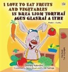 Shelley Admont, Kidkiddos Books - I Love to Eat Fruits and Vegetables (English Irish Bilingual Children's Book)