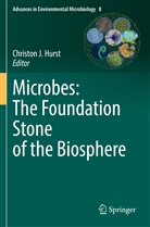 Christon J. Hurst, Christon J Hurst - Microbes: The Foundation Stone of the Biosphere