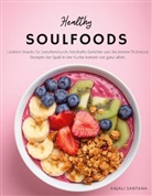Anjali Santana - Healthy Soulfoods