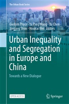 Yu Chen, Yu Chen et al, Ya Ping Wang, Gwilym Pryce, Jingjing Shan, Ya Ping Wang... - Urban Inequality and Segregation in Europe and China