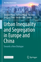 Yu Chen, Yu Chen et al, Ya Ping Wang, Gwilym Pryce, Jingjing Shan, Ya Ping Wang... - Urban Inequality and Segregation in Europe and China
