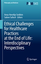 Salloch, Sabine Salloch, Anna-Henrikje Seidlein - Ethical Challenges for Healthcare Practices at the End of Life: Interdisciplinary Perspectives