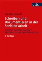 Ute Reichmann - Schreiben und Dokumentieren in der Sozialen Arbeit