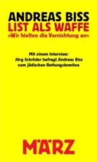 Biss Andreas, Andreas Biss, Pohl Dieter, Dieter Pohl, Jörg Schröder, Barbara Kalender - List als Waffe