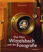 Bernhard Graf - Das Haus Wittelsbach und die Fotografie