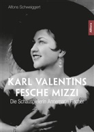 Alfons Schweiggert - Karl Valentins fesche Mizzi