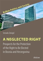 Senada Zatagi¿, Senada Zatagic, Dzankic, Jelena Dzankic, Soeren Keil - A Neglected Right