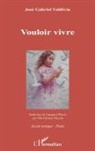 José Gabriel Valdivia Alvarez - Vouloir vivre