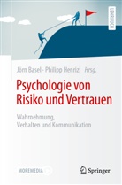 Basel, Jörn Basel, Henrizi, Philipp Henrizi - Psychologie von Risiko und Vertrauen