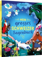 Juanita Londono, Christine Pompéï, Sara Ugolotti, Juanita Londono, Sara Ugolotti - Mein grosses Schweizer Sagenbuch
