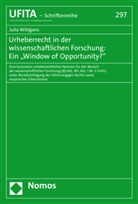 Julia Wildgans - Urheberrecht in der wissenschaftlichen Forschung: Ein "Window of Opportunity?"