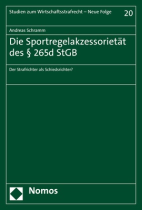 Andreas Schramm - Die Sportregelakzessorietät des § 265d StGB - Der Strafrichter als Schiedsrichter?