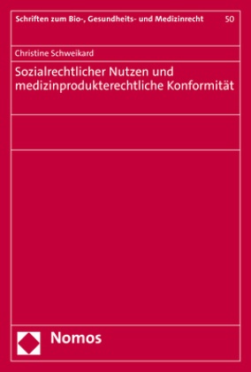 Christine Schweikard - Sozialrechtlicher Nutzen und medizinprodukterechtliche Konformität