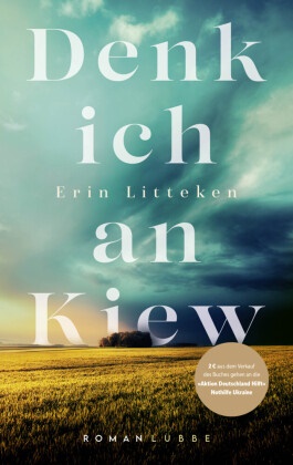 Erin Litteken - Denk ich an Kiew - Roman