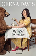 Geena Davis - Dying of Politeness