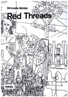 Nadja Abt, Kathri Becker, Anna-Lena Helldorff, Kathrin Becker, Wagner, Ingrid Wagner - Michaela Melián. Red Threads
