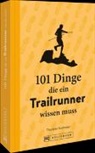 Thorsten Kollmeier - 101 Dinge, die ein Trailrunner wissen muss