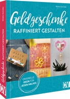 Wiebke Schröder - Geldgeschenke raffiniert gestalten