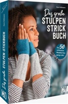 Caro Vellmann - Das große Stulpen-Strickbuch