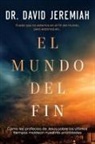 Dr. David Jeremiah - El mundo del fin