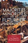 Liav (European University Institute Orgad, Ruud Koopmans, Koopmans Ruud, Liav Orgad, Orgad Liav - Majorities, Minorities, and the Future of Nationhood