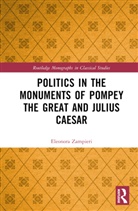 Eleonora Zampieri, Eleonora (University of Padua Zampieri, Zampieri Eleonora - Politics in the Monuments of Pompey the Great and Julius Caesar