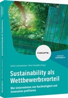 Fronapfel, Felix Fronapfel, Ulrich Lichtenthaler, Ulrich Lichtenthaler (Prof. Dr.) - Sustainability als Wettbewerbsvorteil