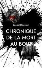 Leonel Houssam - Chronique de la mort au bout